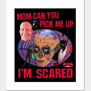 Mom can you pick me up im scared Posters and Art